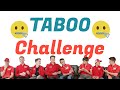 The taboo challenge