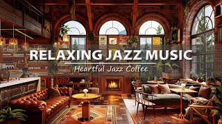 Relaxing Jazz Music for Working, Studying ☕ Cozy Coffee Shop Ambience & Soft Jazz Instrumental Music