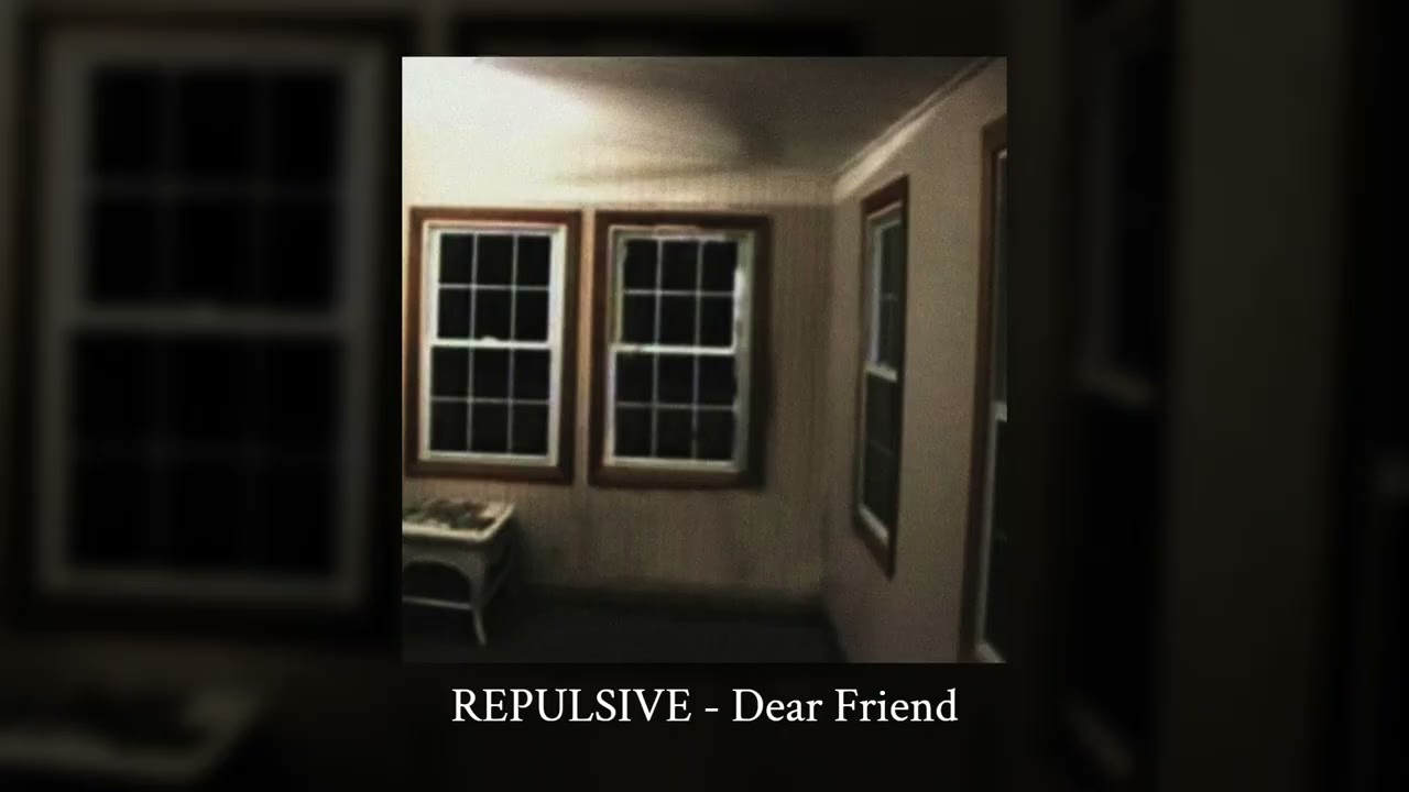 (RE-UPLOAD) REPULSIVE - Dear Friend (Copyright Free Dark Ambiance)