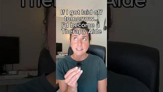 Ep. 17 – If I got laid off tomorrow… I’d become a Therapy Aide / Therapy Technician