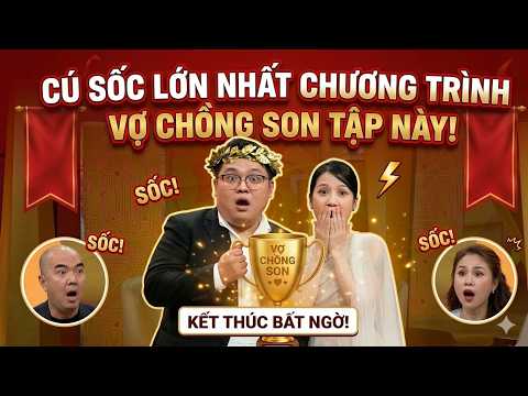 CÚ SỐC LỚN NHẤT VỢ CHỒNG SON TẬP NÀY #VCS648