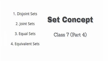 Set Concept | Disjoint Sets | Joint Sets | Equal Sets | Equivalent Sets | Part 4