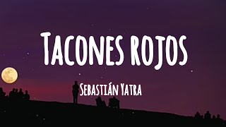 Sebastián Yatra-TACONES ROJOS (Lyrics)🎵