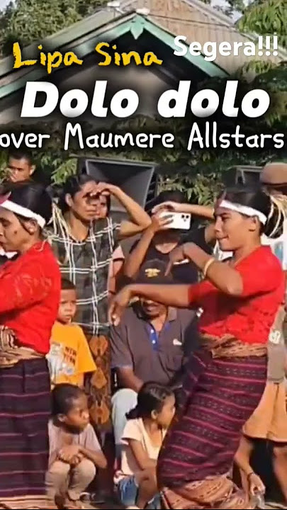 dolo dolo lipa sina ll Lagu daerah flores timur (cover maumere all stars)