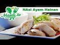 Resep Nasi Ayam Hainan - Hainan Chicken Rice | Resep #229