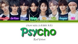 How Would STRAY KIDS Sing RED VELVET "PSYCHO" [Han/Rom/Eng Color Coded Lyrics]