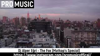Alper Eğri - The Fox Matkap's Special【Pro Music Edit】 Resimi