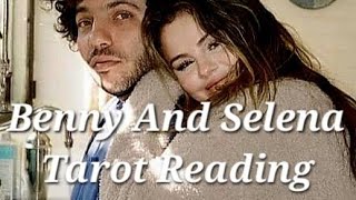 Tarot Reading On Selena Gomez & Benny Blanco