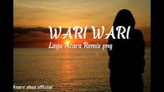 WARI WARI LAGU ACARA PNG REMIX 2022 VIRAL TIK TOK