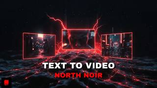 How to Use the North Noir Text-to-Video Generator – Complete Guide