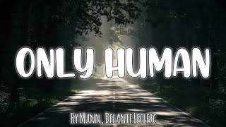 Download lagu Munn & Delanie Leclerc - Only Human (Lyrics) | Seven Heaven