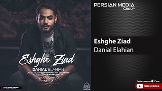 Danial Elahian - Eshghe Ziad ( دانیال الهیان - عشق زیاد )