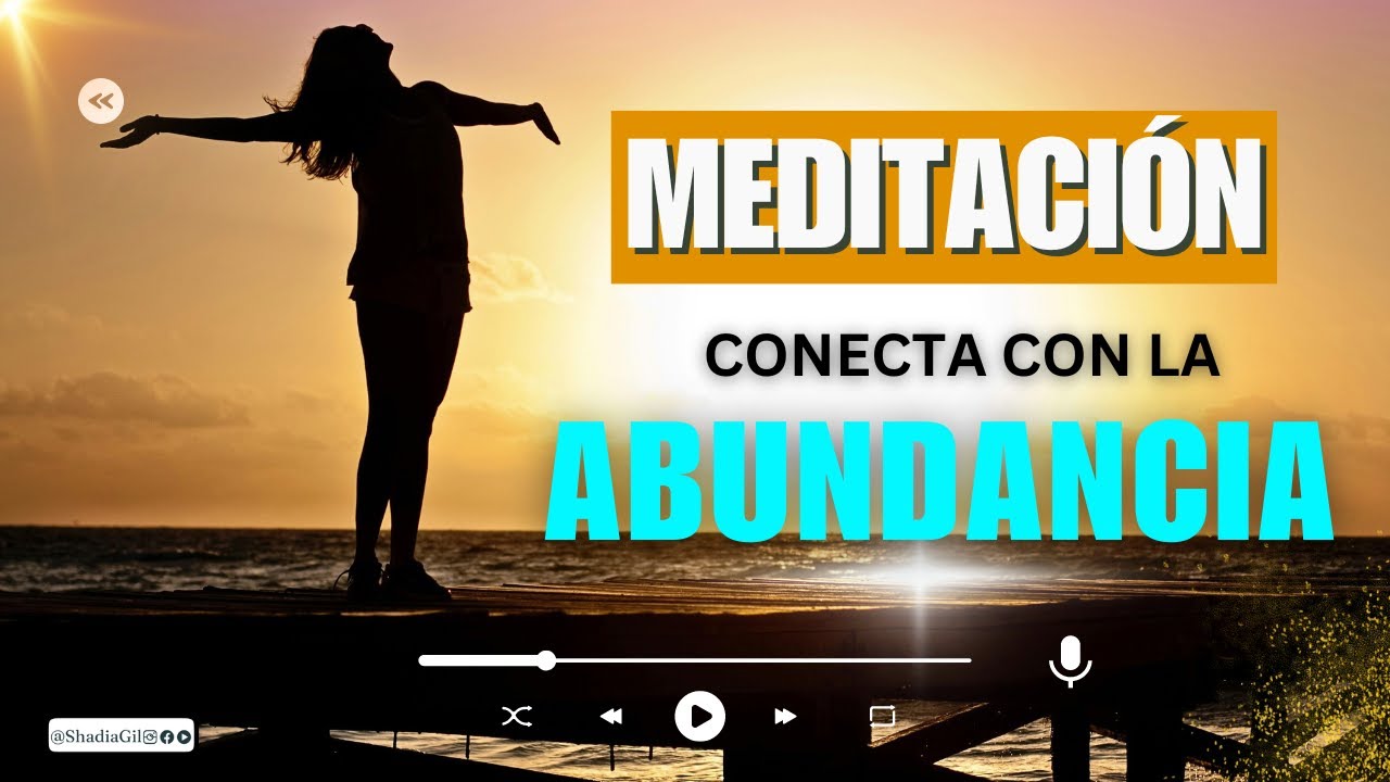 REFLEXIÓN Y MEDITACIÓN PARA CONECTAR CON LA ABUNDANCIA LEY DE ATRACCIÓN ...