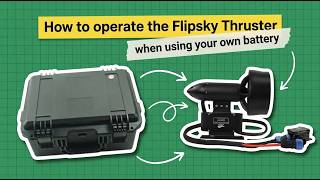 How to operate the Flipsky Thruster when using your own battery | Tutorail