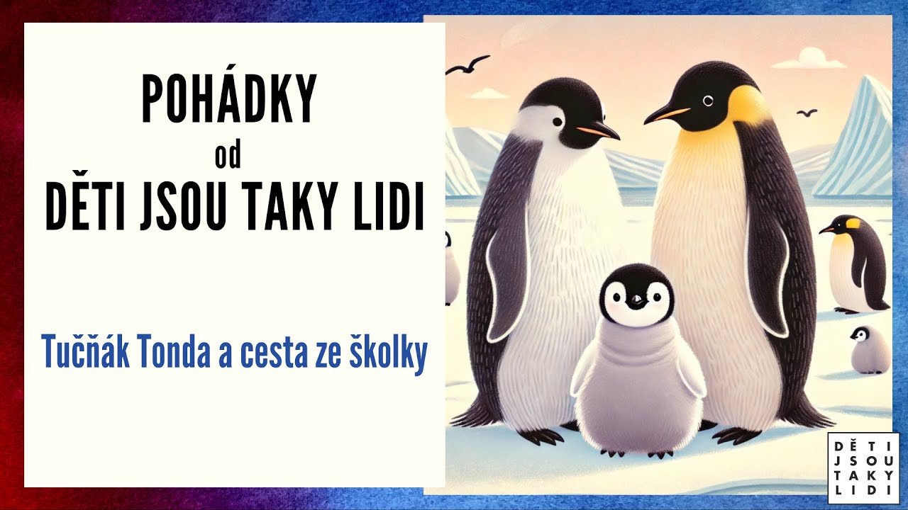 Pohádky od Děti jsou taky lidi - Tučňák Tonda a cesta ze školky
