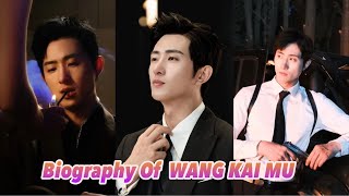 Biography Of WANG KAI MU #wangkaimu || Full Biography #biography