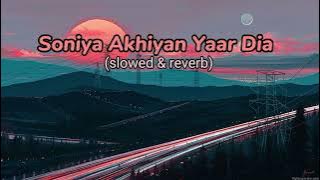 Soniyan Akhiyan Yaar Diyan, Naeem Hazarvi (slowed & reverb)  12am vibes