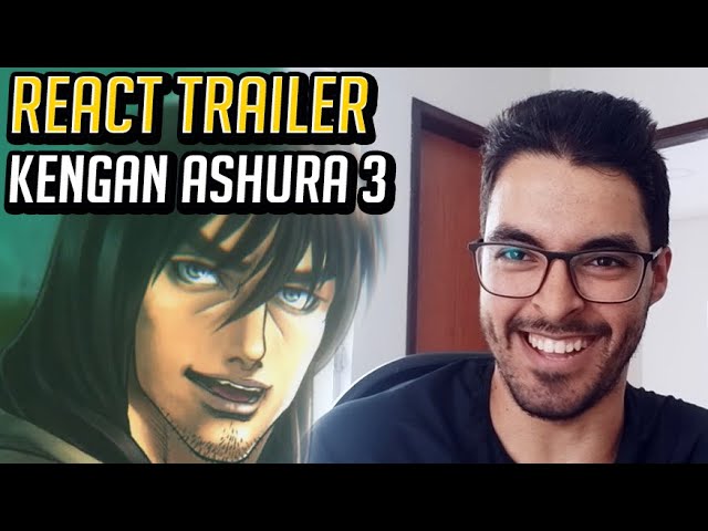 REACT NOVO TRAILER DE KENGAN ASHURA 3 TEMPORADA - PORRADARIA DAS