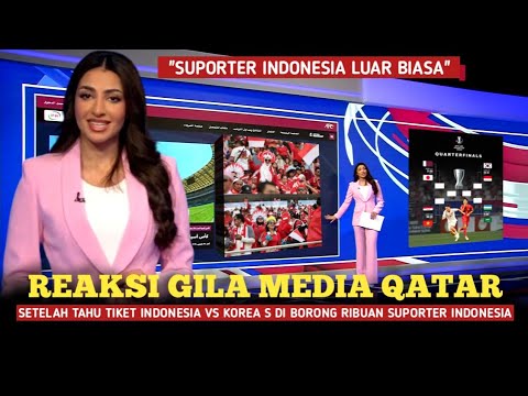 HEBOH! Reaksi gila media Qatar ketika ribuan tiket Indonesia vs korsel di borong fans garuda