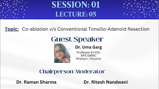 Lecture 05 | Co-ablation Vs conventional Tonsiloadenoidrecection | Dr UMA GARG | ENT CME