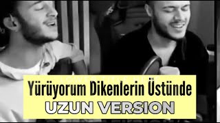 Yürüyorum Dikenlerin Üstünde - UZUN VERSION - Mehmet & Enes Kılınç (Original)