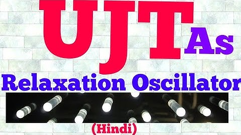 ujt as relaxation oscillator (hindi)