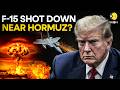 US Iran War LIVE Iranian Army S Air Defence Force Says F 15 Hit Near Hormuz Island WION 