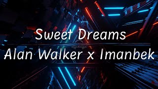 Sweet Dreams | Alan Walker x Imanbek (Lyrics)