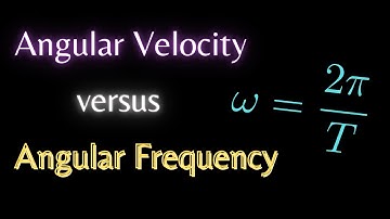 Angular VELOCITY vs Angular FREQUENCY