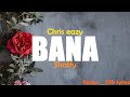 Chris eazy _-_ BANA ft  Shaffy Official Lyrics (4k)