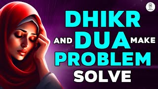 Mustajab DHIKR And DUA If You Want To Remove All Your Stress Distress, Worries, And Problem/Troubles