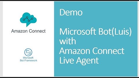 Demo - Microsoft Bot(Luis) with Amazon Connect Live Agent