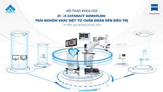 HỘI THẢO KHOA HỌC - ZEISS CATARACT WORKFLOW TRẢI NGHIỆM KHÁC BIỆT TỪ CHẨN ĐOÁN ĐIỀU TRỊ - 06.04.2024