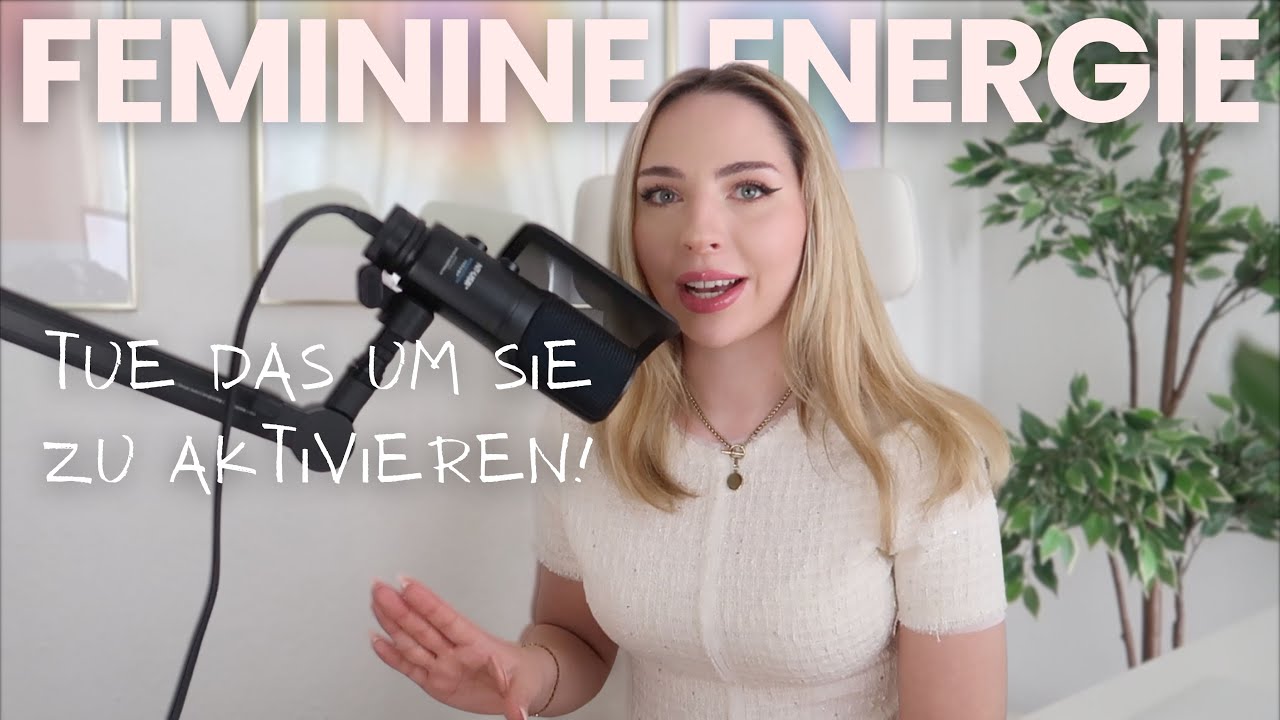 Tue diese 5 DINGE um in deine FEMININE ENERGIE zu kommen!