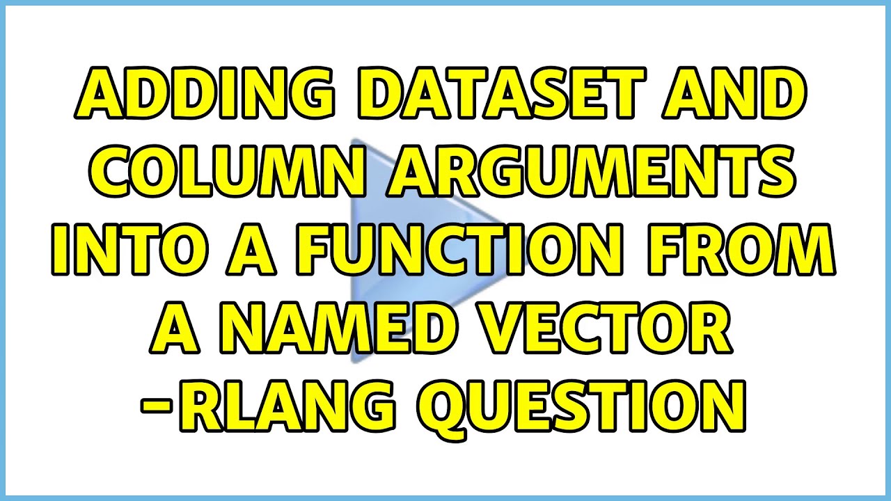 Adding dataset and column arguments into a function from a named vector -rlang question