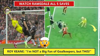 😱Even Roy Keane Enjoyed Ramsdale Saves Against Liverpool!