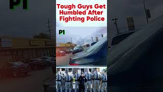 P1 Tough Guys Get Humbled After Fighting Police