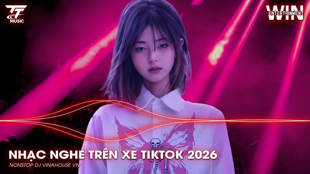 NHẠC NGHE TRÊN XE TIKTOK 2026 | NONSTOP TRIỆU VIEW 2025 BASS CỰC MẠNH | NHẠC TRẺ REMIX MỚI NHẤT 2026