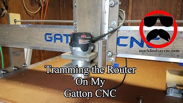 Tramming the Router on my Gatton CNC