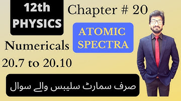 Numericals 20.7 to 20.10 | Chapter 20 | Atomic spectra | FSC second year physics lectures | M.Sufyan