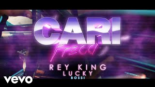 Rey King, Lucky Bossi - Cari Freca