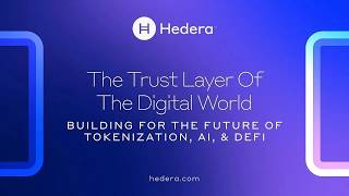Hedera: Building the Trust Layer of the Digital World