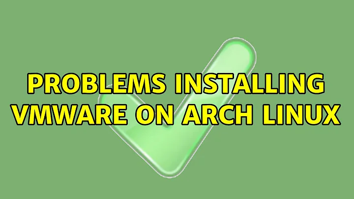 Problems installing VMware on arch linux