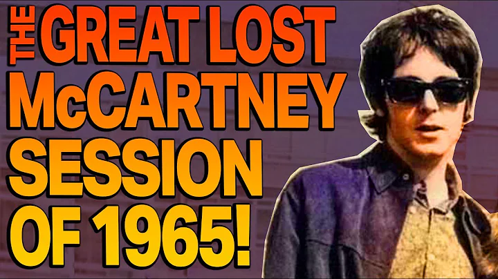 The Great LOST McCartney Session of 1965!