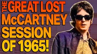 FOUND: The Great Lost McCartney Session of 1965!
