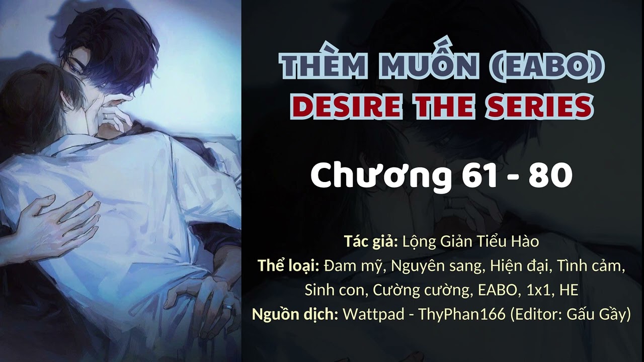 [Audio Đam mỹ][FULL] Thèm muốn (EABO)/Desire The Series_Tập 4