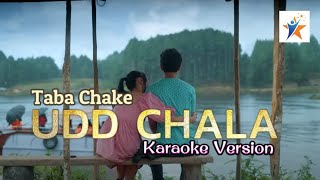 -- UDD CHALA --- Karaoke Song with Lyrics / By Taba Chake