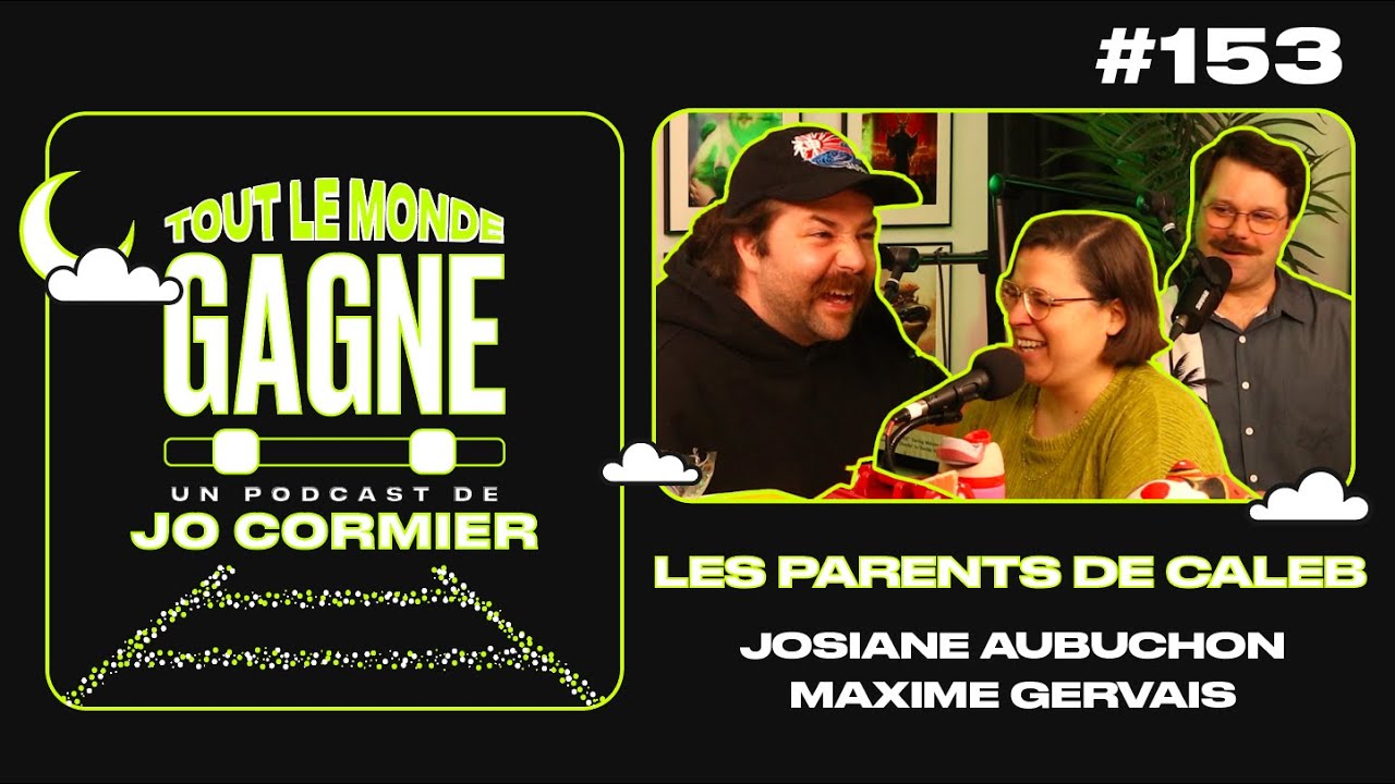 TLMG Ep 153 : JOSIANE AUBUCHON & MAXIME GERVAIS ( LES PARENTS DE CALEB )