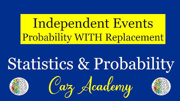 Independent Events - Probability With Replacement - Statistics and Probability - Math Tutorial