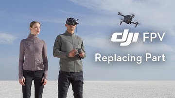 DJI FPV | How to Easily Replace the Parts of DJI FPV